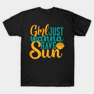 s S JUST WANNA HAVE SUN Summer T-Shirt